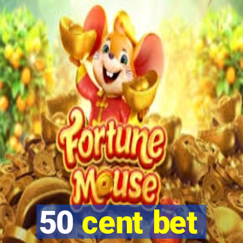 50 cent bet